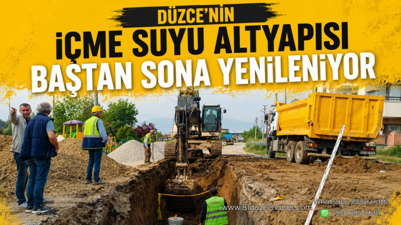 Düzce’nin İçme Suyu Altyapısı Baştan Sona Yenileniyor
