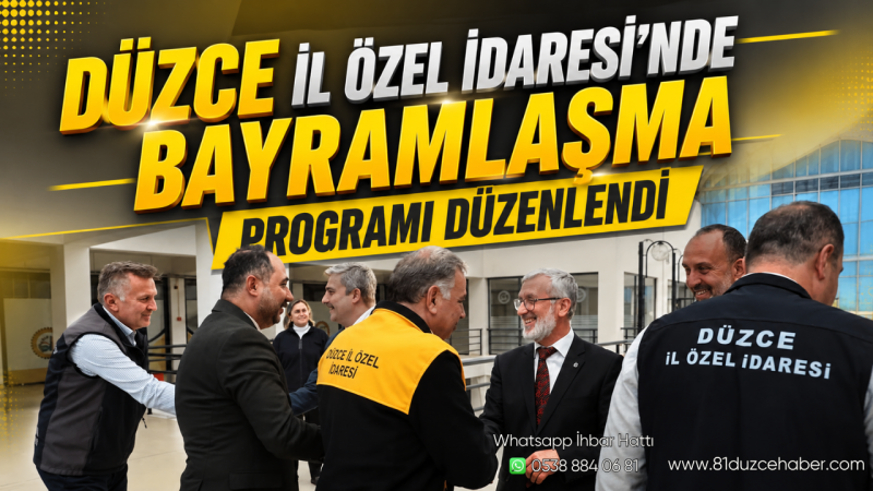 Düzce İl Özel İdaresi’nde Bayramlaşma Programı Düzenlendi
