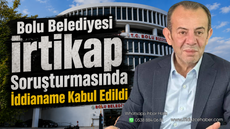 Bolu Belediyesi İrtikap Soruşturmasında İddianame Kabul Edildi
