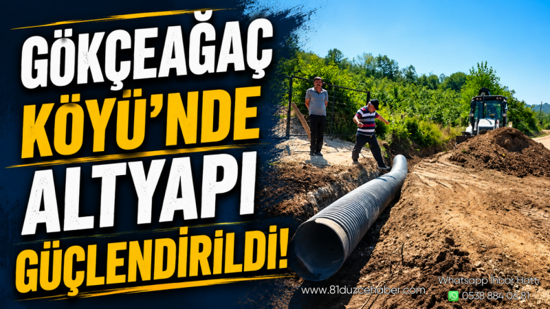 Gökçeağaç Köyü'nde Altyapı Güçlendirildi