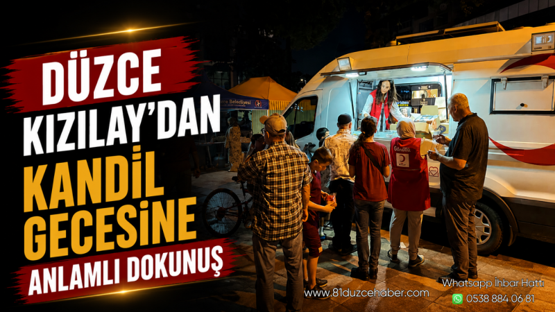 Düzce Kızılay’dan Kandil Gecesine Anlamlı Dokunuş