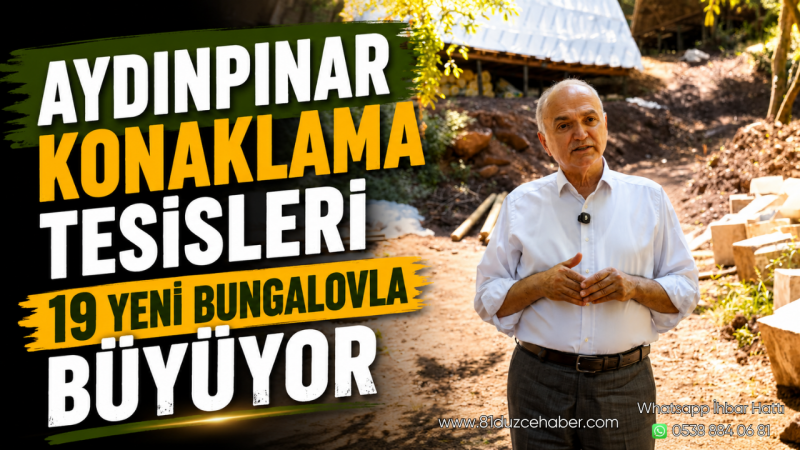 Aydınpınar Konaklama Tesisleri 19 Yeni Bungalovla Büyüyor