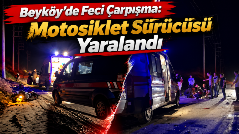 Beyköy’de Feci Çarpışma: Motosiklet Sürücüsü Yaralandı