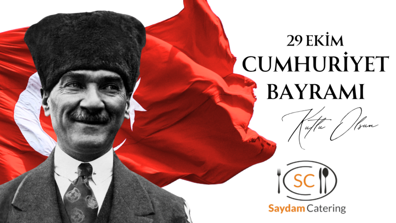 SAYDAM CATERİNG 29 EKİM CUMHURİYET BAYRAMI MESAJI