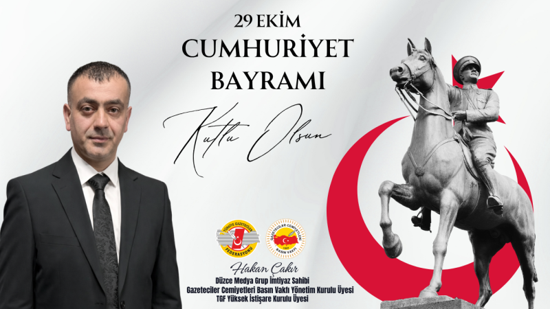 HAKAN ÇAKIR  29 EKİM CUMHURİYET BAYRAMI MESAJI