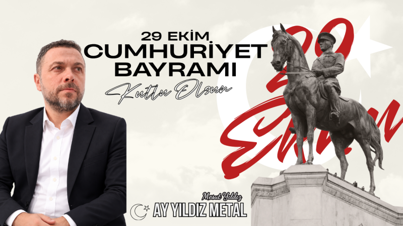 AY YILDIZ METAL 29 EKİM CUMHURİYET BAYRAMI MESAJI