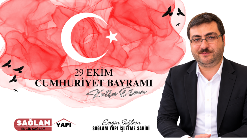 SAĞLAM YAPI 29 EKİM CUMHURİYET BAYRAMI MESAJI