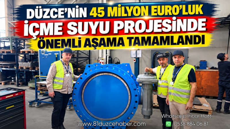 Düzce’nin 45 Milyon Euro’luk İçme Suyu Projesinde Önemli Aşama Tamamlandı