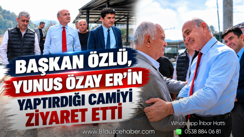 Başkan Özlü, Yunus Özay Er’in Yaptırdığı Camiyi Ziyaret Etti