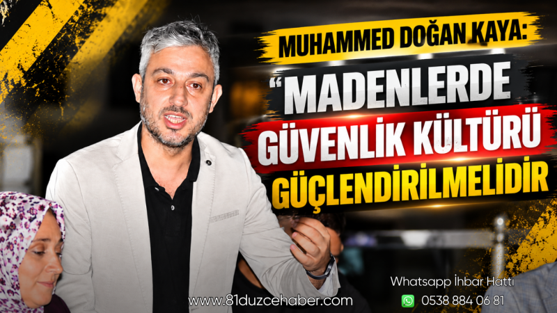 Muhammed Doğan Kaya: Madenlerde Güvenlik Kültürü Güçlendirilmelidir