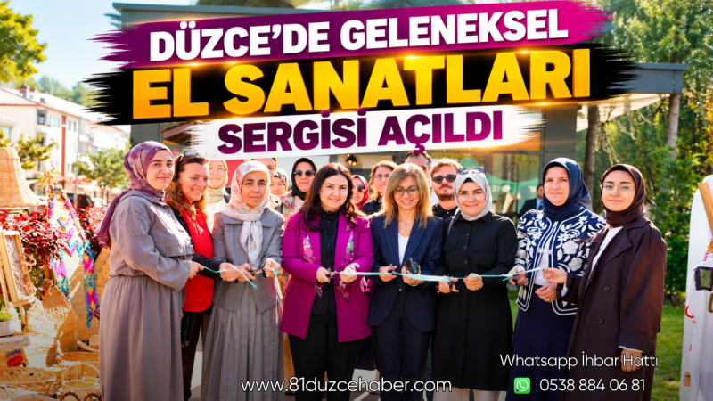Düzce’de Geleneksel El Sanatları Sergisi Açıldı