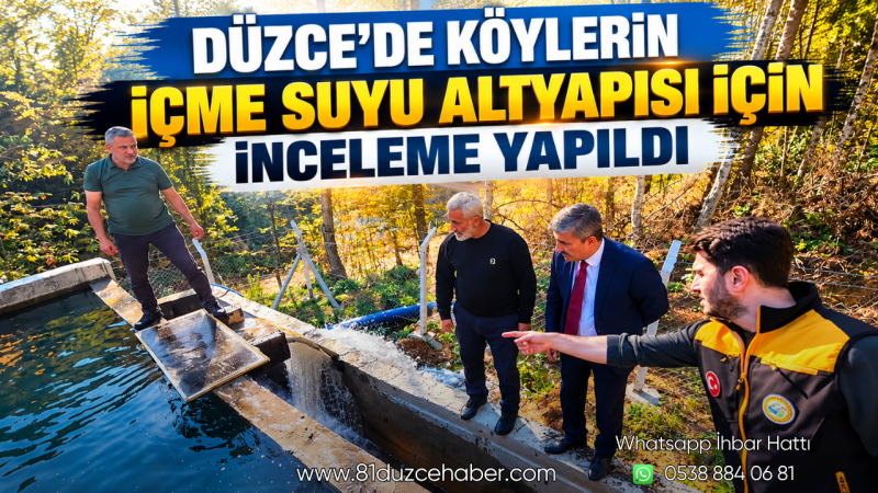 Düzce’de Köylerin İçme Suyu Altyapısı İçin İnceleme Yapıldı
