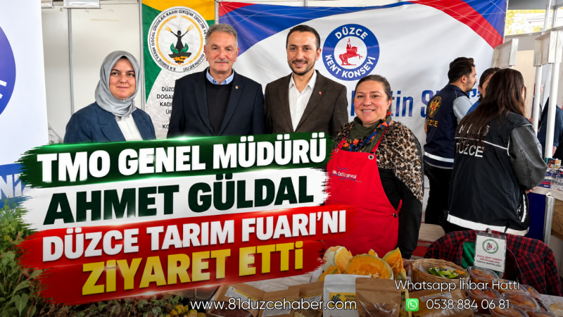 TMO Genel Müdürü Ahmet Güldal, Düzce Tarım Fuarı’nı Ziyaret Etti