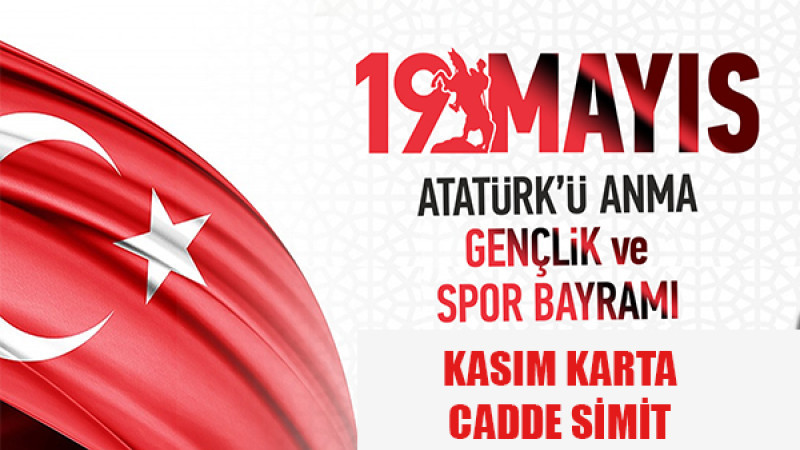 KASIM KARTA CADDE SİMİT 19 MAYIS İLANI