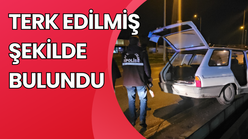 ÇALINTI ARAÇ KAZA YAPMIŞ ŞEKİLDE BULUNDU