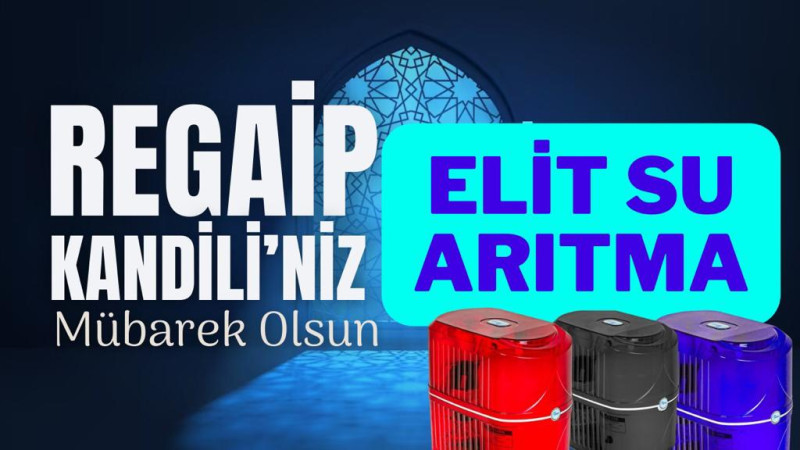 ELİT SU ARITMA REGAİP KANDİL İLANI