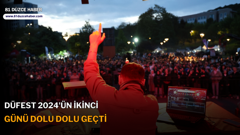 DüFest 2024'ün İkinci Günü Dolu Dolu Geçti