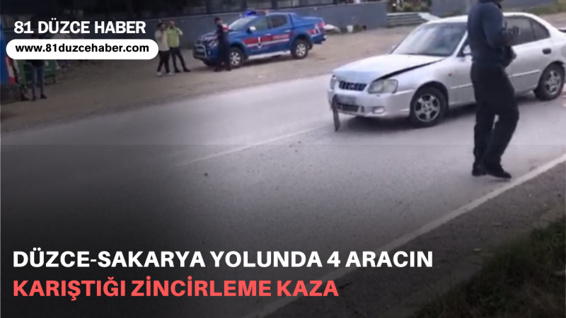 Düzce-Sakarya Yolunda 4 Aracın Karıştığı Zincirleme Kaza