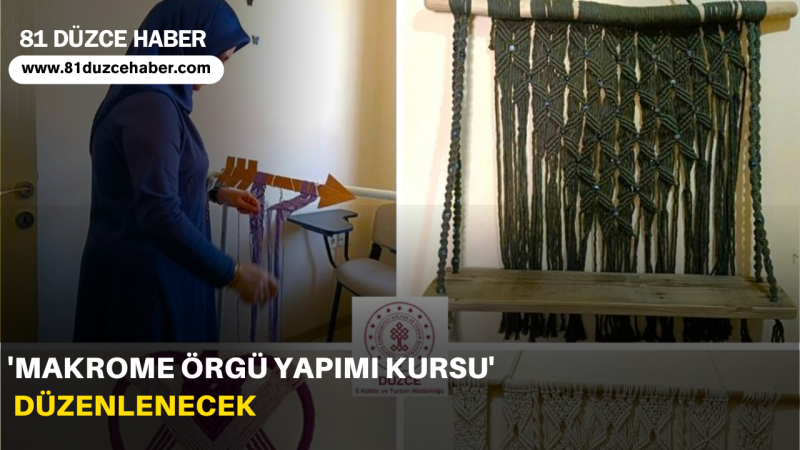 'Makrome Örgü Yapımı Kursu' Düzenlenecek