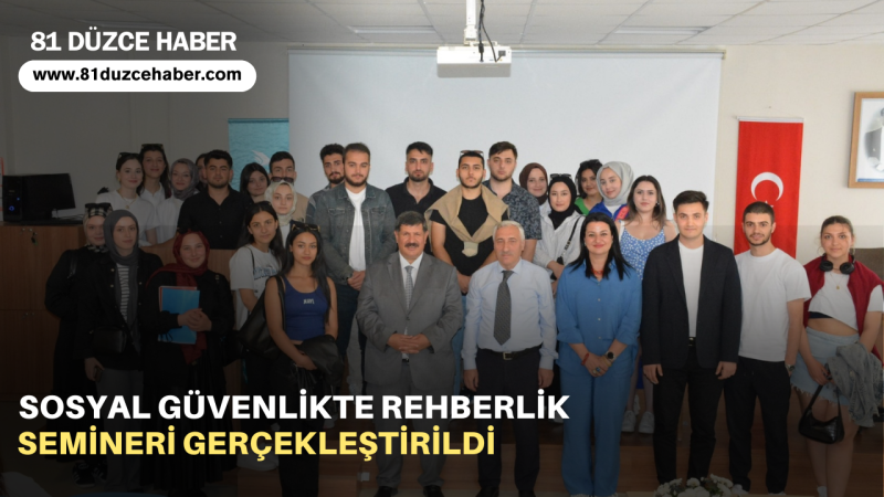 Sosyal Güvenlikte Rehberlik Semineri Gerçekleştirildi