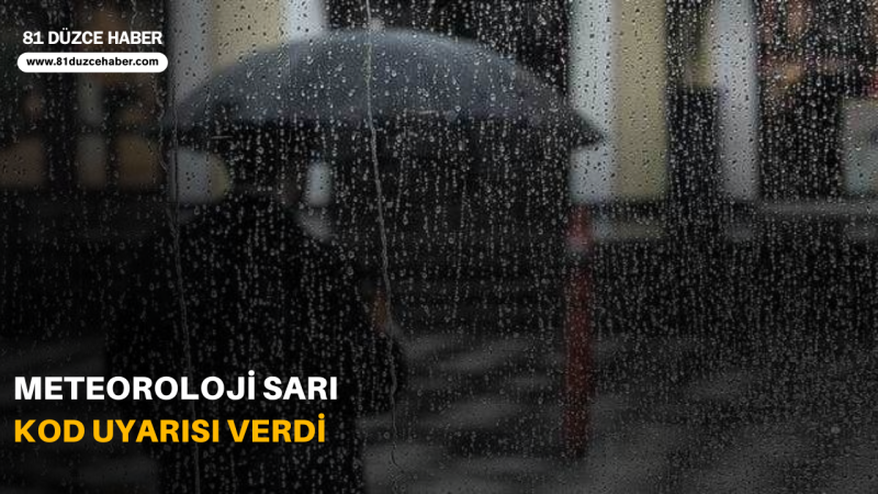 Meteoroloji Sarı Kod Uyarısı Verdi