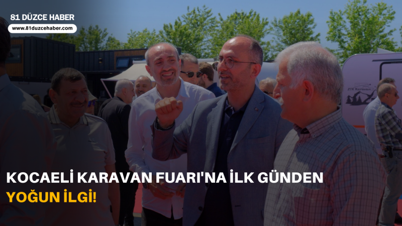 Kocaeli Karavan Fuarı'na İlk Günden Yoğun İlgi!