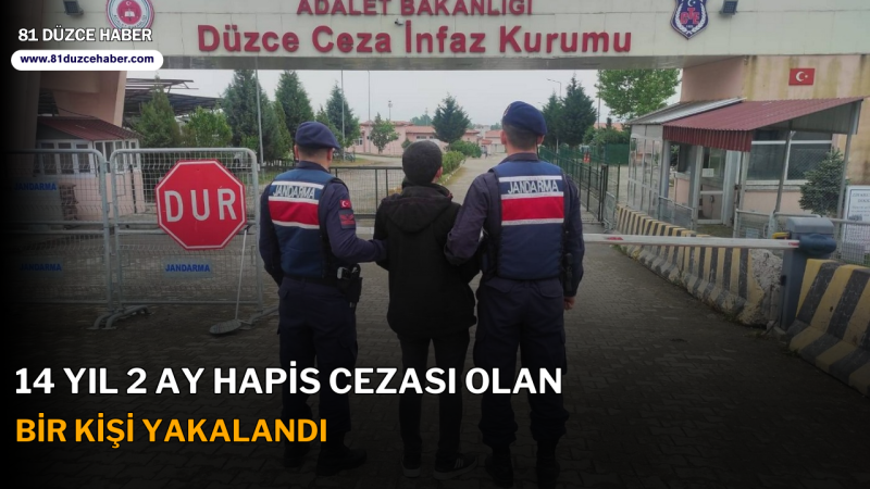 14 Yıl 2 Ay Hapis Cezası Olan Bir Kişi Yakalandı