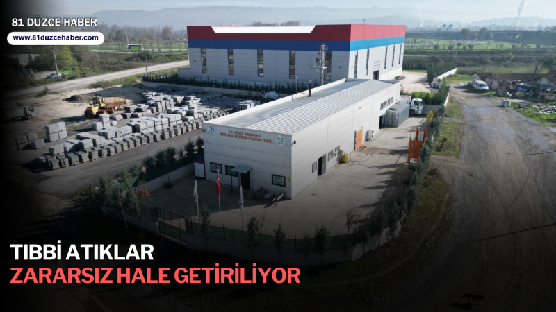 TIBBİ ATIKLAR ZARARSIZ HALE GETİRİLİYOR