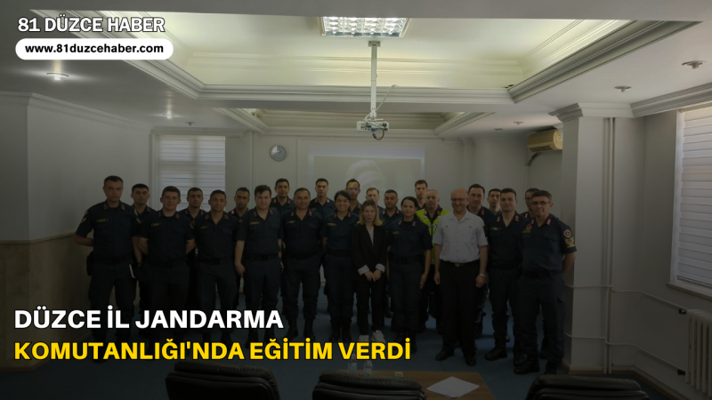 Düzce İl Jandarma Komutanlığı'nda Eğitim Verdi