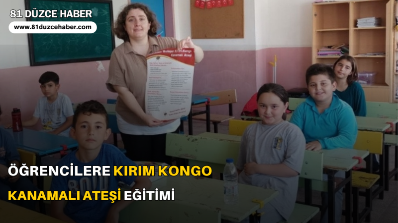 ÖĞRENCİLERE KIRIM KONGO KANAMALI ATEŞİ EĞİTİMİ