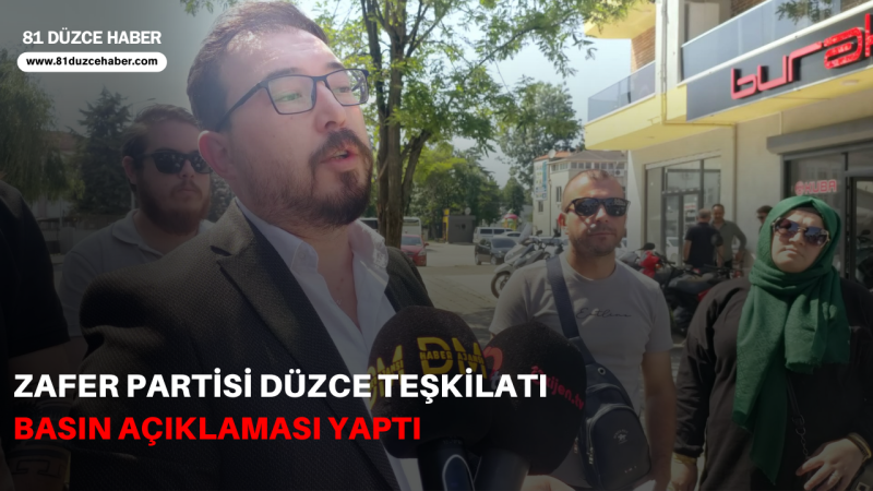 Zafer Partisi Düzce Teşkilatı Basın Açıklaması Yaptı