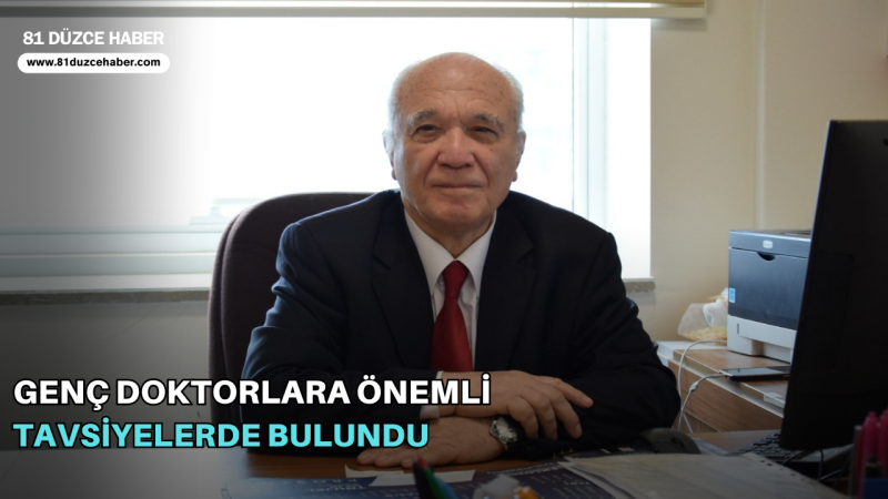 Genç Doktorlara Önemli Tavsiyelerde Bulundu