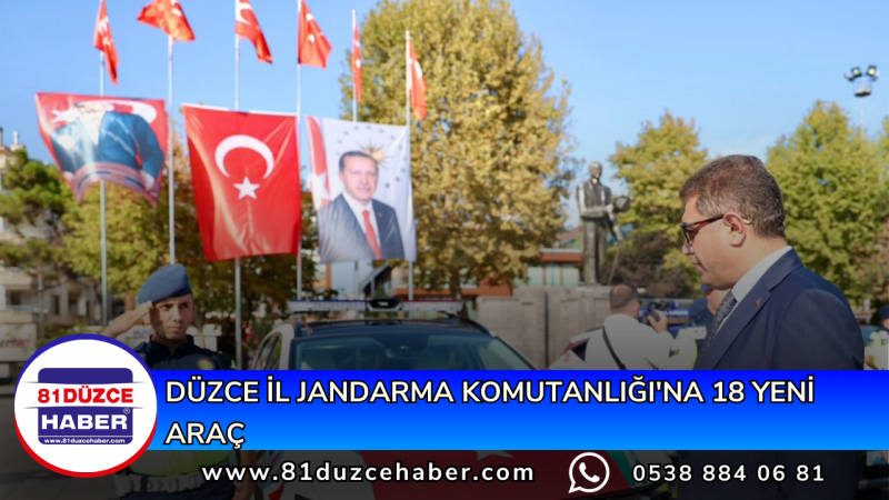 Düzce İl Jandarma Komutanlığı'na 18 Yeni Araç