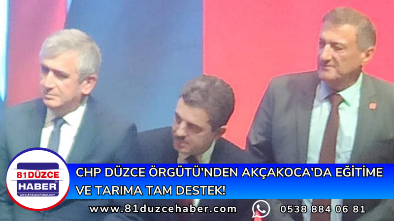 CHP Düzce Örgütü’nden Akçakoca’da Eğitime ve Tarıma Tam Destek!