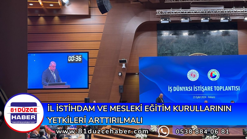 İl İstihdam ve Mesleki Eğitim Kurullarının Yetkileri Arttırılmalı