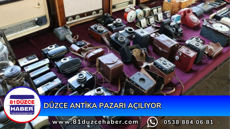 DÜZCE ANTİKA PAZARI AÇILIYOR