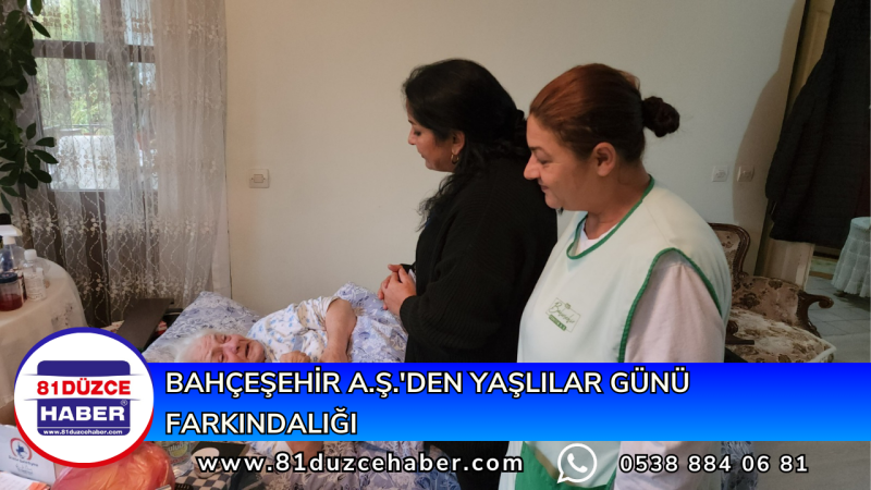 BAHÇEŞEHİR A.Ş.'DEN YAŞLILAR GÜNÜ FARKINDALIĞI