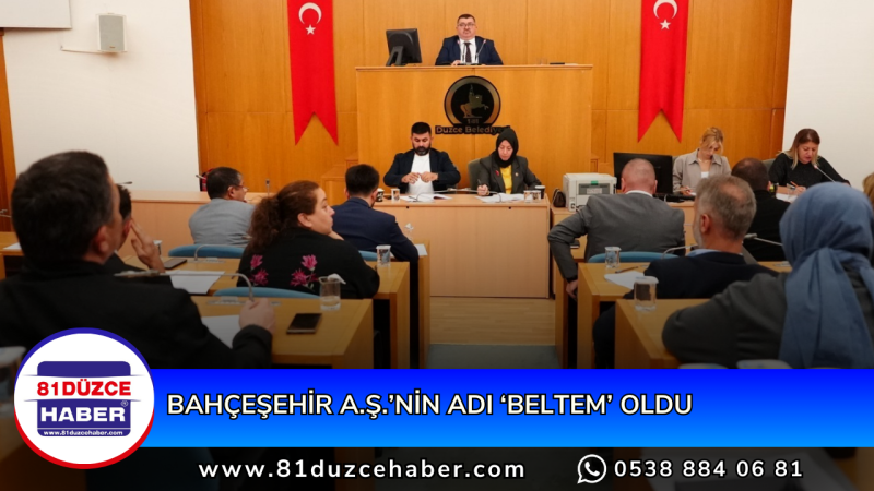 BAHÇEŞEHİR A.Ş.’NİN ADI ‘BELTEM’ OLDU