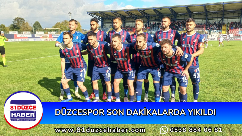 DÜZCESPOR SON DAKİKALARDA YIKILDI