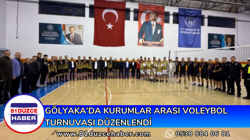 GÖLYAKA’DA KURUMLAR ARASI VOLEYBOL TURNUVASI DÜZENLENDİ