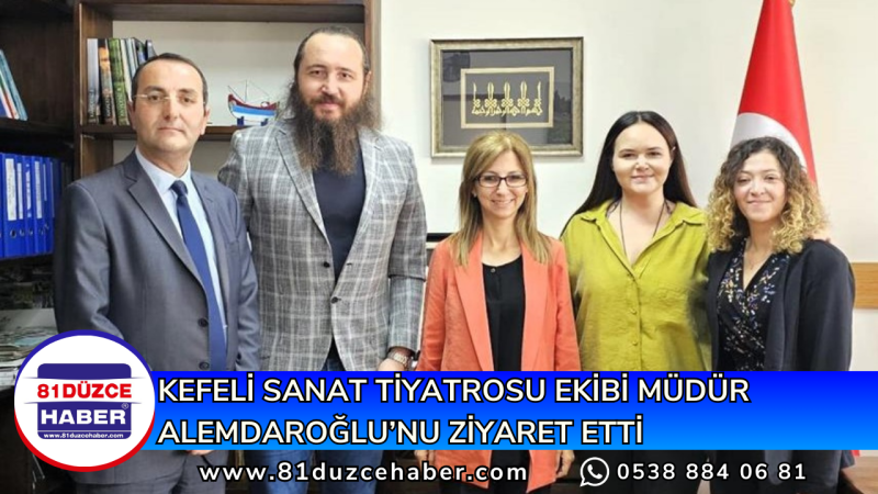 KEFELİ SANAT TİYATROSU EKİBİ MÜDÜR ALEMDAROĞLU’NU ZİYARET ETTİ