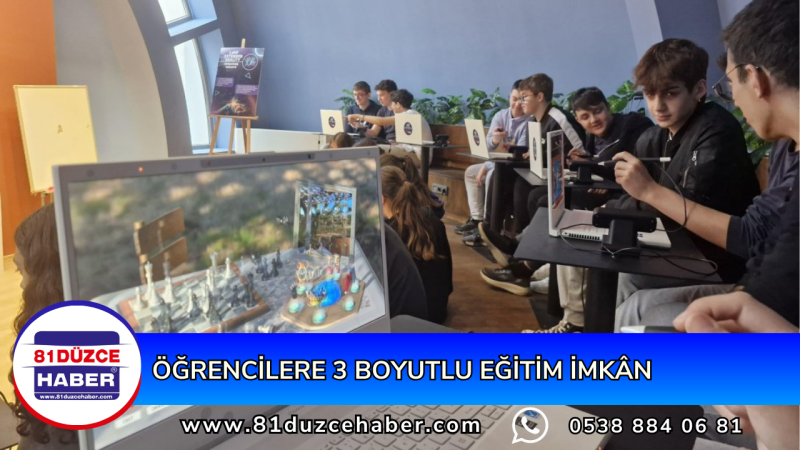 ÖĞRENCİLERE 3 BOYUTLU EĞİTİM İMKÂN