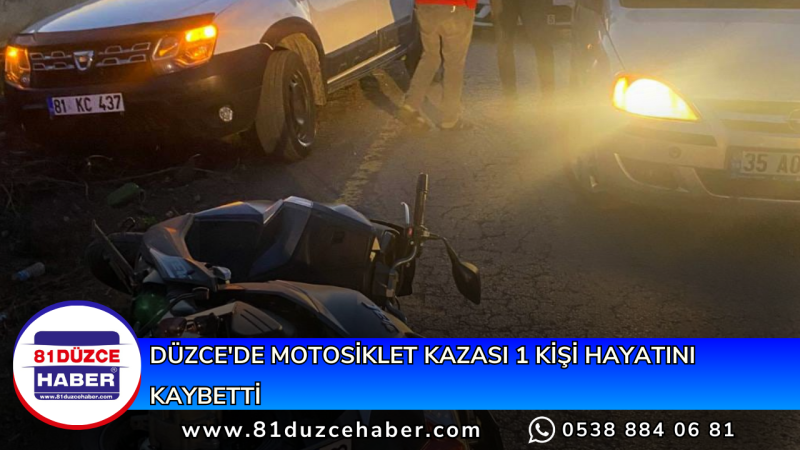 DÜZCE'DE MOTOSİKLET KAZASI 1 KİŞİ HAYATINI KAYBETTİ 