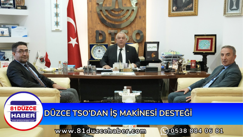 DÜZCE TSO’DAN İŞ MAKİNESİ DESTEĞİ