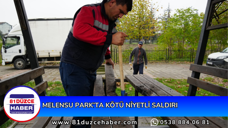 MELENSU PARK’TA KÖTÜ NİYETLİ SALDIRI