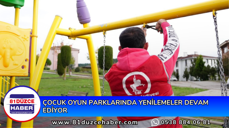 ÇOCUK OYUN PARKLARINDA YENİLEMELER DEVAM EDİYOR