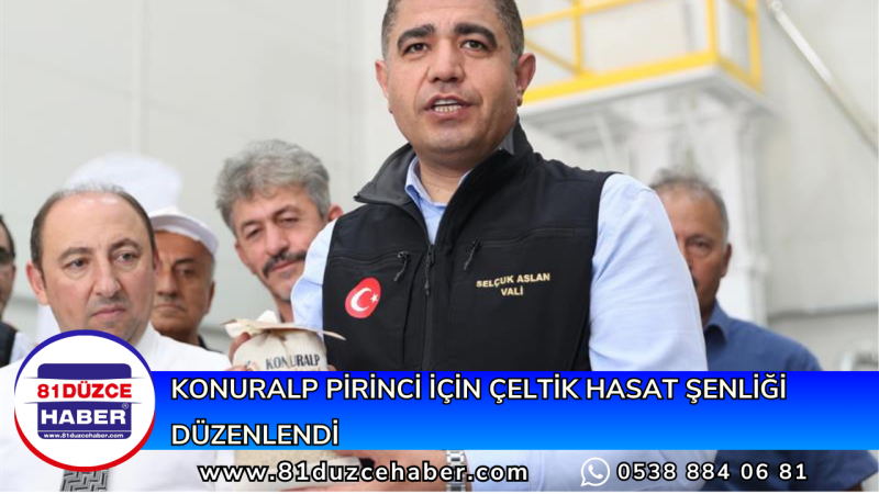 KONURALP PİRİNCİ İÇİN ÇELTİK HASAT ŞENLİĞİ DÜZENLENDİ