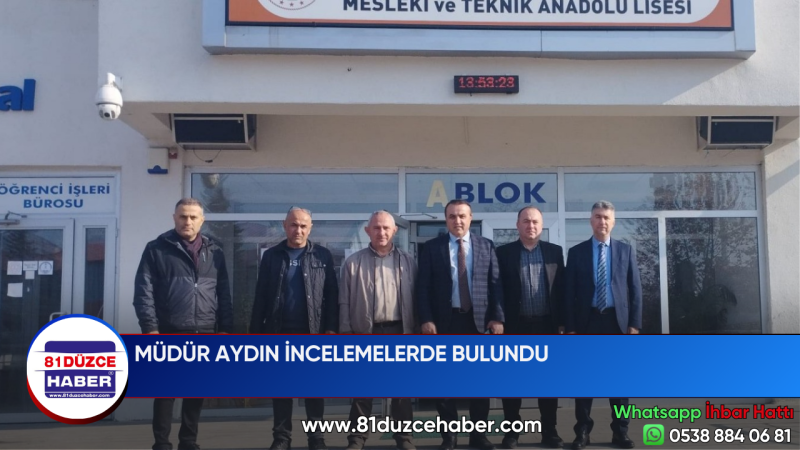 MÜDÜR AYDIN İNCELEMELERDE BULUNDU