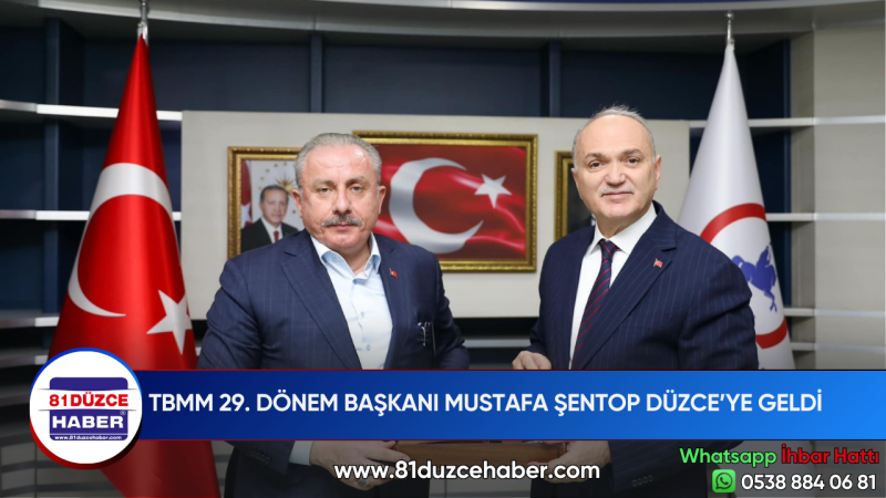 TBMM 29. DÖNEM BAŞKANI MUSTAFA ŞENTOP DÜZCE’YE GELDİ