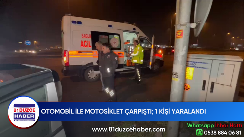 OTOMOBİL İLE MOTOSİKLET ÇARPIŞTI; 1 KİŞİ YARALANDI